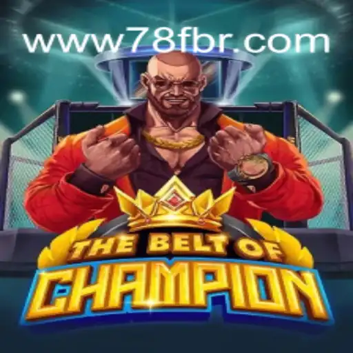 TheBeltOfChampion: A New Era in Gaming with 78F